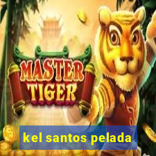 kel santos pelada